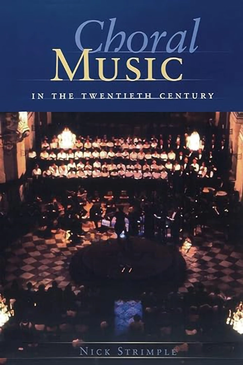 Book Cover "Choral Music in Twentieth Century" by Nick Strimple. A wide shot from high above, a full choir, orchestra and audience is the feature book cover image.